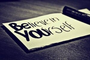 Why Believing In Yourself Is Important